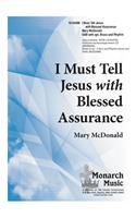 I Must Tell Jesus with Blessed Assurance