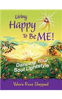 Living Happy to Be Me!
