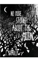 No More Stories About the Moon