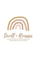 Dwell + Remain