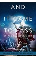 And It Came To Pass In The Old Testament