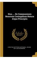 Diss. ... de Communionis Bonorum Coniugalium Natura Atque Principiis
