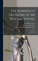 Admiralty Decisions of Sir William Young