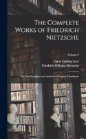 The Complete Works of Friedrich Nietzsche