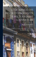 St. Domingo, Its Revolution and Its Hero, Toussaint Louverture