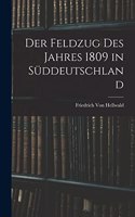 Der Feldzug des Jahres 1809 in Süddeutschland