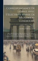 Correspondance De Leibniz Avec L'électrice Sophie De Brunswick-lunebourg