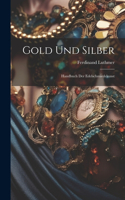 Gold Und Silber