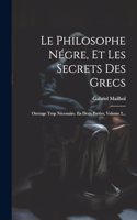 Philosophe Négre, Et Les Secrets Des Grecs