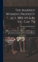 Married Women's Property Act, 1882 (45 & 46 Vic. Cap. 75)