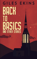 Back To Basics And Other Stories: Large Print Edition