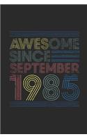 Awesome Since September 1985: Dotted Bullet Journal (6 X 9 -120 Pages) for Birthday Gift Idea