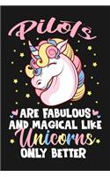 Pilots Are Fabulous And Magical Like Unicorns Only Better: 100 page Blank lined 6 x 9 journal to jot down your ideas and notes