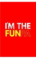 I'm The Funpa: Lined Journal - I'm The Funpa Black Fun-ny Papa Father Daddy Family Dad Gift - Red Ruled Diary, Prayer, Gratitude, Writing, Travel, Notebook For Men