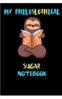 My Philoslothical Sugar Notebook: Blank Lined Notebook Journal Gift Idea For (Lazy) Sloth Spirit Animal Lovers