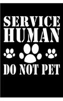 Service Human Do Not Pet: Journal school Notebook/Diary for Girls & Boys, Back To School Accessory, Birthday Gift