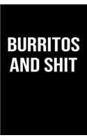 Burritos and Shit