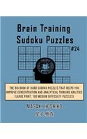 Brain Training Sudoku Puzzles #24: The Big Book Of Hard Sudoku Puzzles That Helps You Improve Concentration And Analytical Thinking Abilities (Large Print, 100 Medium Difficulty Puzzl