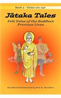 J&#257;taka Tales: Volume 3: Folk Tales of the Buddha's Previous Lives