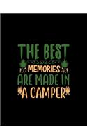 The Best Memories Are Made In A Camper