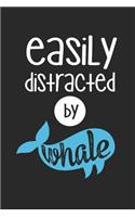 Easily Distracted by Whale: Funny Blank Lined Journal Notebook, 120 Pages, Soft Matte Cover, 6 X 9