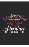 Kindergarten Where the Adventure Begins: Kindergarten Composition Notebook, Draw and Write Journal, Activity and Exercise Book, Planner, Organizer, Blank Ruled Paper for Students, Teachers