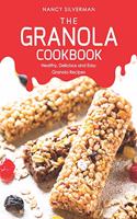 The Granola Cookbook: Healthy, Delicious and Easy Granola Recipes