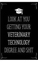 Look At You Getting Your Veterinary Technology Degree And Shit