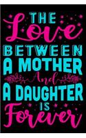 The Love between A mother and a Daughter is Forever