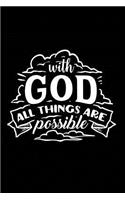 With God All Things are Possible: Sermon Notes Journal - A christian workbook To Record, Remember And Reflect - Sermon Notes and Reflection on more than 100 days