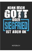 Nenn mich Gott oder - Siegfried - ist auch OK - Notizbuch