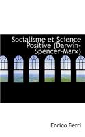 Socialisme Et Science Positive (Darwin-Spencer-Marx)