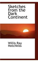 Sketches from the Dark Continent