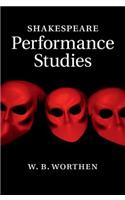 Shakespeare Performance Studies