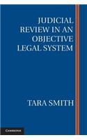 Judicial Review in an Objective Legal System
