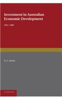 Investment in Australian Economic Development, 1861-1900