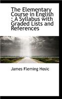 The Elementary Course in English: A Syllabus with Graded Lists and References: A Syllabus with Graded Lists and References