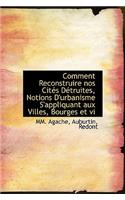 Comment Reconstruire Nos Cit?'s s Truites, Notions D'Urbanisme S'Appliquant Aux Villes, Bourges Et VI