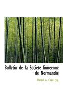 Bulletin de La Soci T Linn Enne de Normandie: (English)