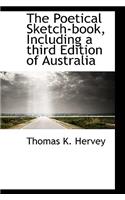 The Poetical Sketch-Book, Including a Third Edition of Australia