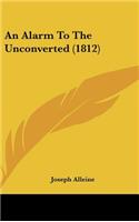 An Alarm To The Unconverted (1812): (English)