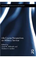 Life Course Perspectives on Military Service