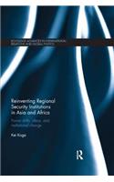 Reinventing Regional Security Institutions in Asia and Africa