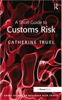 A Short Guide to Customs Risk