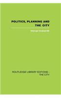 Politics, Planning and the City