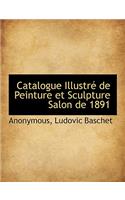 Catalogue Illustr de Peinture Et Sculpture Salon de 1891