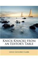 Knick-Knacks from an Editor's Table