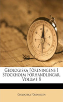 Geologiska Föreningens I Stockholm Förhandlingar, Volume 8