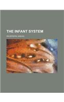 The Infant System