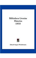 Bibliotheca Livoniae Historica (1870)